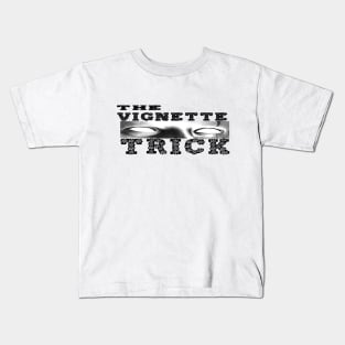 the vignette trick Kids T-Shirt